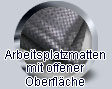 Arbeitsplatzmatten mit offener Oberflche