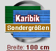 Sondergren: Karibik Breite 100 cm