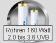 Rhren 160 Watt: 2,0 bis 3,6 UVB